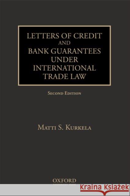 Letters of Credit and Bank Guarantees Under International Trade Law Kurkela, Matti S. 9780195323160 Oxford University Press, USA