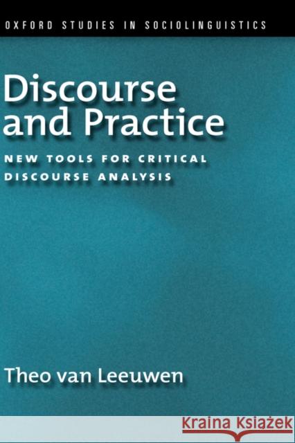 Discourse and Practice: New Tools for Critical Analysis Van Leeuwen, Theo 9780195323306