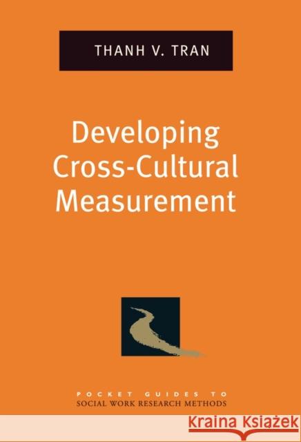 Developing Cross-Cultural Measurement Tran, Thanh V. 9780195325089