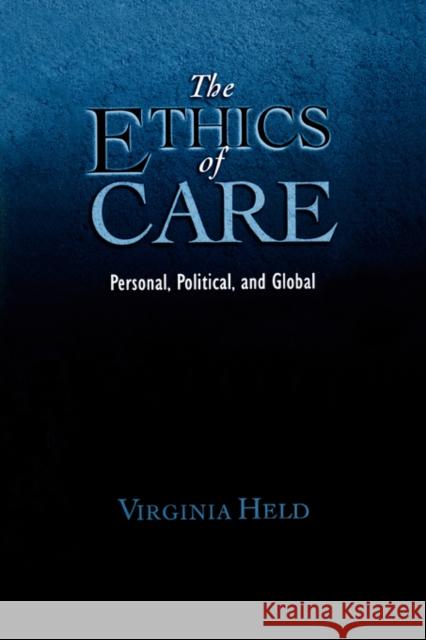 The Ethics of Care: Personal, Political, and Global Held, Virginia 9780195325904