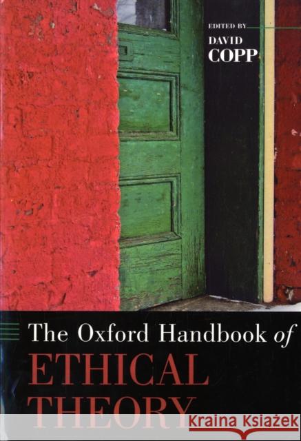 The Oxford Handbook of Ethical Theory David Copp 9780195325911 0