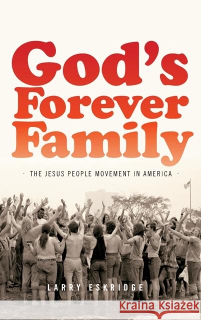 God's Forever Family Eskridge, Larry 9780195326451 Oxford University Press, USA