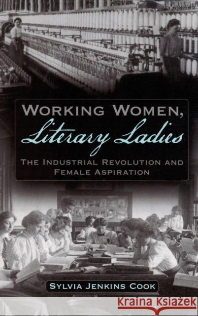 Working Women, Literary Ladies Cook, Sylvia J. 9780195327809 Oxford University Press, USA