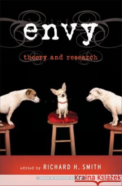 Envy: Theory and Research Smith, Richard 9780195327953 Oxford University Press, USA