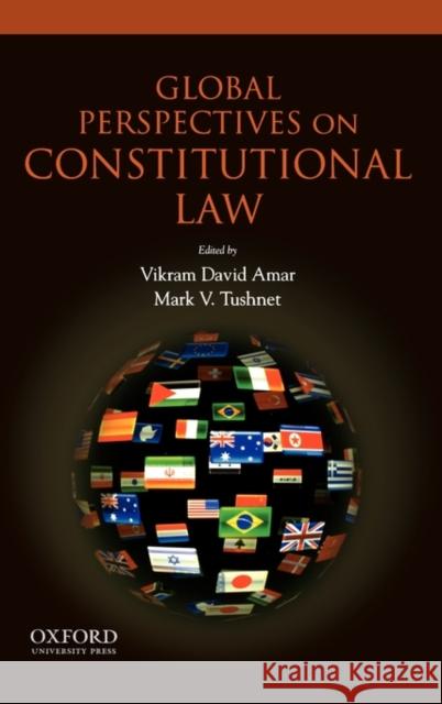 Global Perspectives on Constitutional Law Vikram Amar Mark Tushnet 9780195328103 Oxford University Press, USA