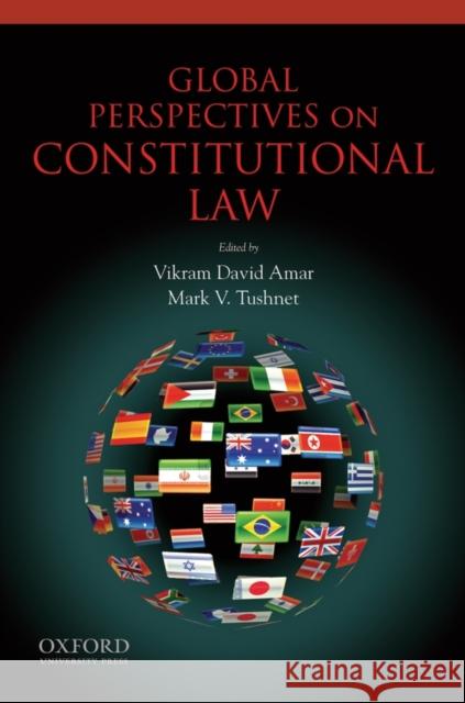 Global Perspectives on Constitutional Law Vikram Amar Mark Tushnet 9780195328110 Oxford University Press, USA