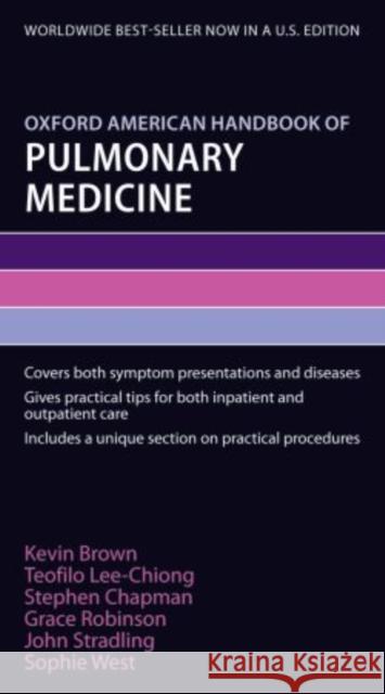 Oxford American Handbook of Pulmonary Medicine Kevin Brown Teofilo, Jr. Lee-Chiong 9780195329568