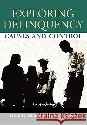 Exploring Delinquency: Causes and Control Dean G. Rojek Gary F. Jensen Dean G. Rojek 9780195329728 Oxford University Press, USA
