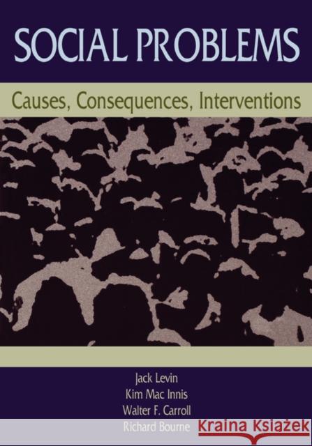 Social Problems: Causes, Consequences, Interventions Levin, Jack 9780195329759