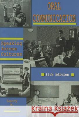 Oral Communication: Speaking Across Cultures Larry A. Samovar 9780195329919 Oxford University Press