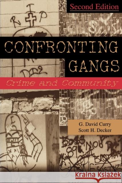 Confronting Gangs : Crime and Community G. David Curry 9780195330021 0