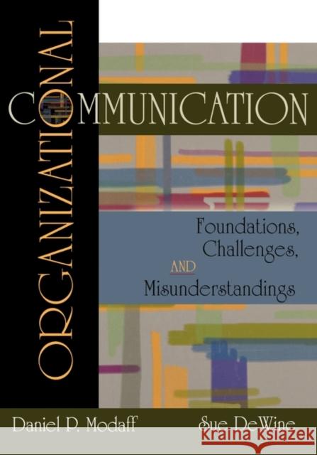 Organizational Communication: Foundations, Challenges, Misunderstandings Modaff, Daniel P. 9780195330045 Oxford University Press, USA