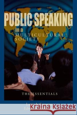 Public Speaking in a Multicultural Society: The Essentials Larry A. Samovar Edwin R. McDaniel 9780195330229 Oxford University Press, USA