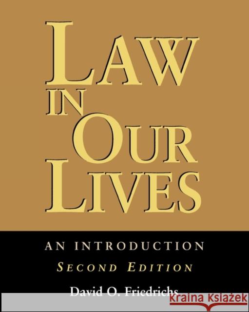 Law in Our Lives : An Introduction David O. Friedrichs 9780195330588 Oxford University Press, USA