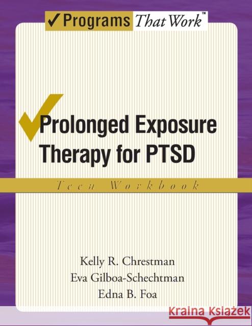 Prolonged Exposure Therapy for Ptsd Teen Workbook: Teen Workbook Chrestman, Kelly R. 9780195331738 Oxford University Press, USA