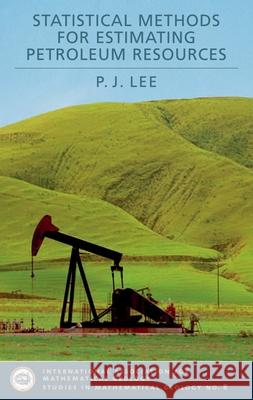 Statistical Methods for Estimating Petroleum Resources P. J. Lee Jo Anne Degraffenreid 9780195331905 Oxford University Press, USA