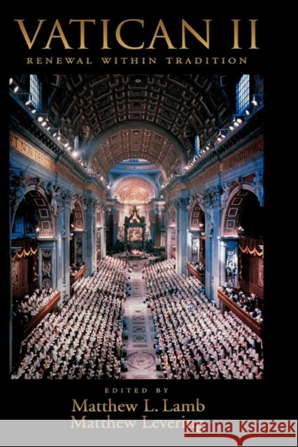 Vatican II: Renewal Within Tradition Lamb, Matthew L. 9780195332681 Oxford University Press, USA