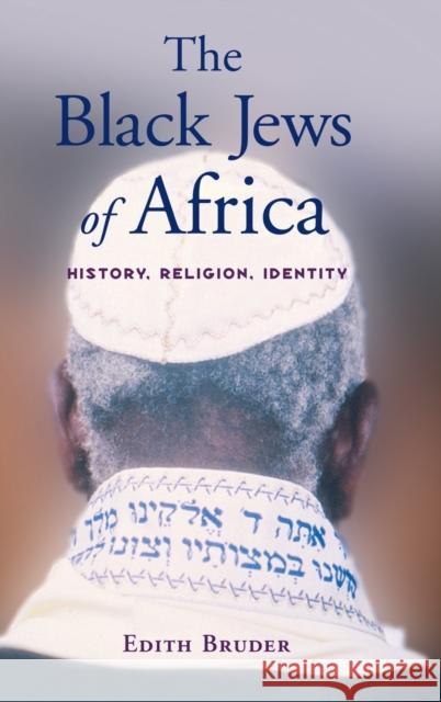 The Black Jews of Africa Bruder, Edith 9780195333565 Oxford University Press, USA