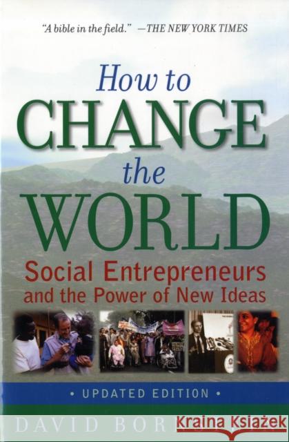 How to Change the World: Social Entrepreneurs and the Power of New Ideas, Updated Edition Bornstein, David 9780195334760 0
