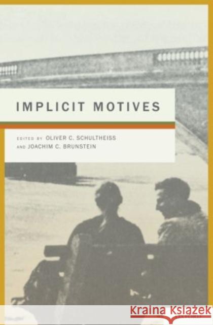 Implicit Motives Oliver Schultheiss Joachim Brunstein 9780195335156