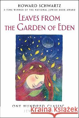 Leaves from the Garden of Eden: One Hundred Classic Jewish Tales Schwartz 9780195335651