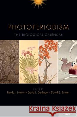 Photoperiodism: The Biological Calendar Nelson, Randy J. 9780195335903