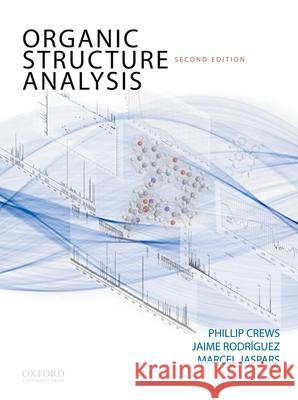 Organic Structure Analysis Phillip Crews Jaime Rodriguez Gonzalez Marcel Jaspars 9780195336047 Oxford University Press, USA
