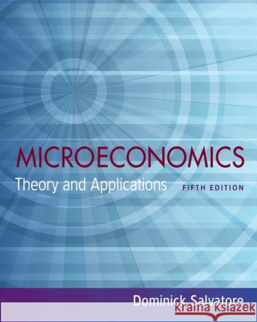 Microeconomics: Theory and Applications Salvatore, Dominick 9780195336108 Oxford University Press, USA