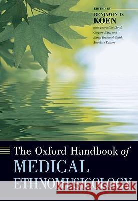 The Oxford Handbook of Medical Ethnomusicology Benjamin Koen Jacqueline Lloyd Gregory Barz 9780195337075 Oxford University Press, USA
