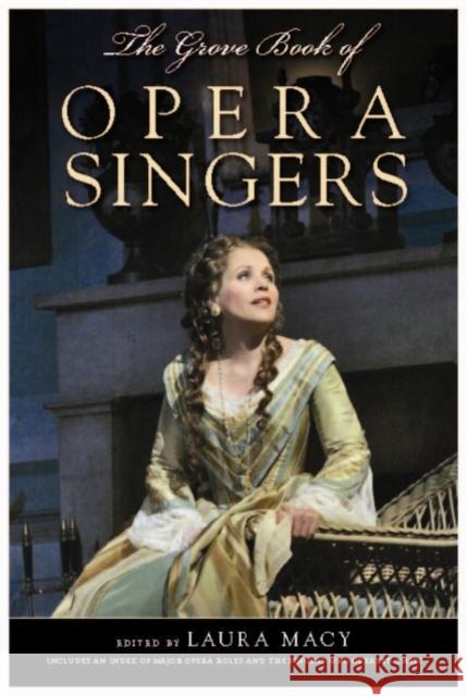 The Grove Book of Opera Singers Laura Macy 9780195337655 Oxford University Press, USA