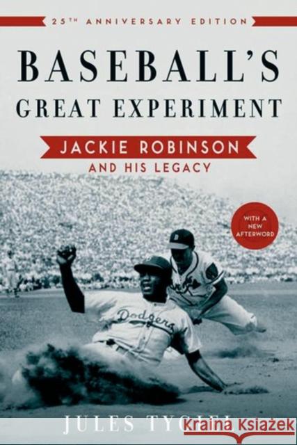 Baseball's Great Experiment: Jackie Robinson and His Legacy (Anniversary) Tygiel, Jules 9780195339284