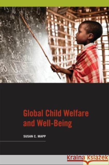 Global Child Welfare and Well-Being Susan C. Mapp 9780195339710 Oxford University Press, USA