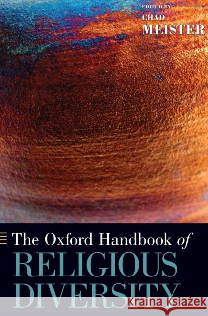 The Oxford Handbook of Religious Diversity Chad V. Meister 9780195340136