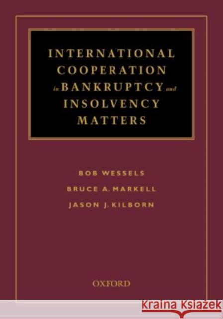 International Cooperation in Bankruptcy and Insolvency Matters B. Wessels Bob Wessels Hon Bruce a. Markell 9780195340174 Oxford University Press, USA
