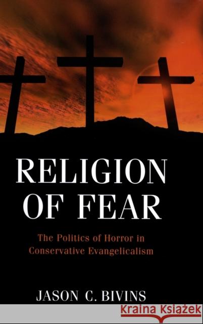 Religion of Fear Bivins, Jason C. 9780195340815