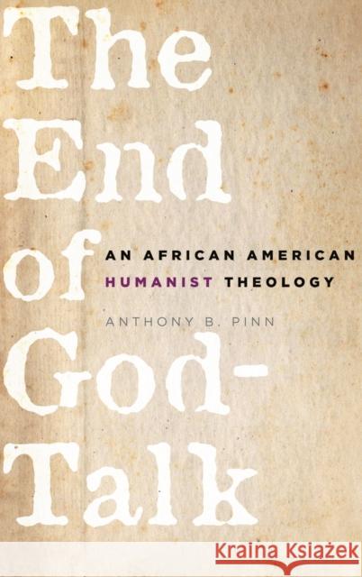 The End of God-Talk Pinn 9780195340822 Oxford University Press Inc