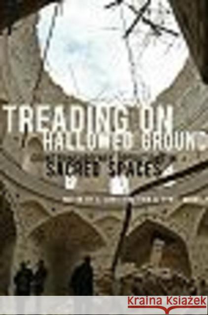 Treading on Hallowed Ground: Counterinsurgency Operations in Sacred Spaces Fair, C. Christine 9780195342048 Oxford University Press, USA