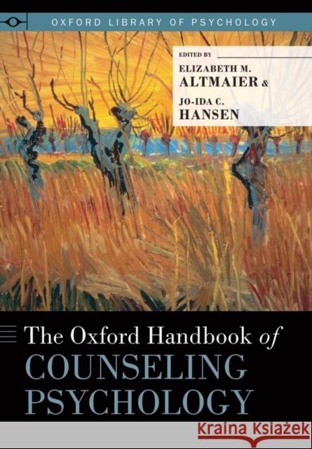 Oxford Handbook of Counseling Psychology Altmaier, Elizabeth M. 9780195342314