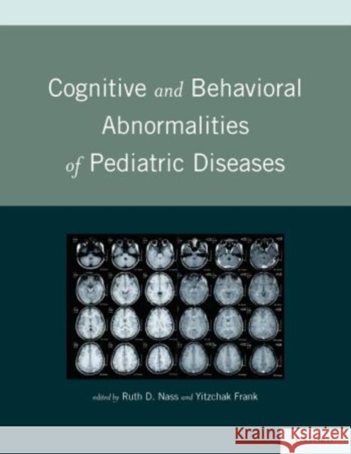 Cognitive and Behavioral Abnormalities of Pediatric Diseases Ruth, MD Nass Yitzchak, MD Frank 9780195342680