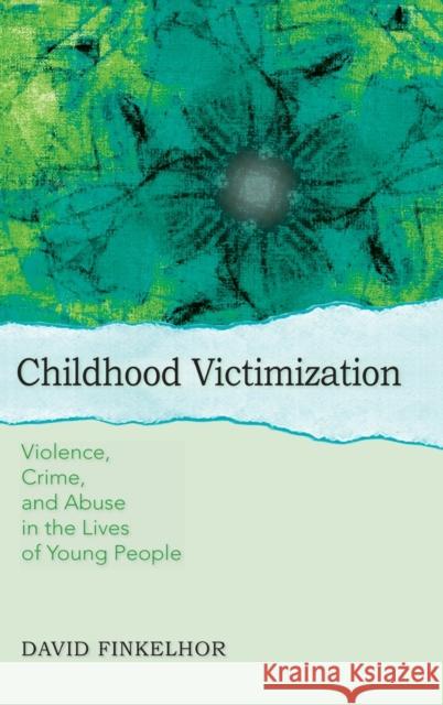Childhood Victimization Finkelhor 9780195342857 Oxford University Press, USA