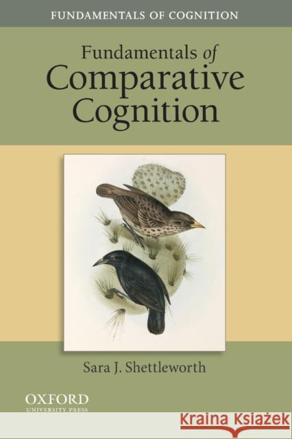 Fundamentals of Comparative Cognition Sara J Shettleworth 9780195343106