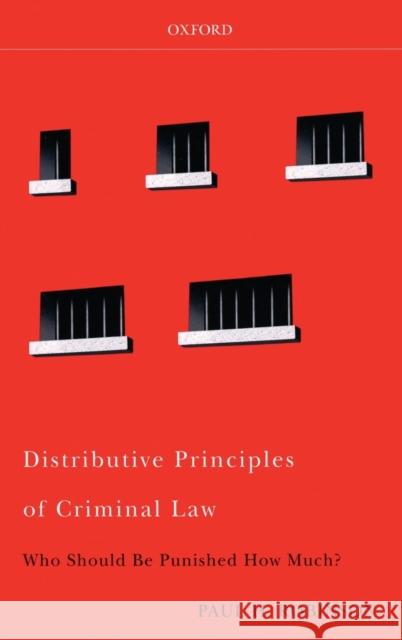 Distributive Principles of Criminal Law: Who Should Be Punished How Much Robinson, Paul H. 9780195365757 Oxford University Press, USA