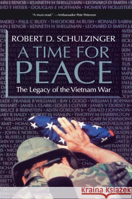 A Time for Peace: The Legacy of the Vietnam War Schulzinger, Robert D. 9780195365924 Oxford University Press, USA