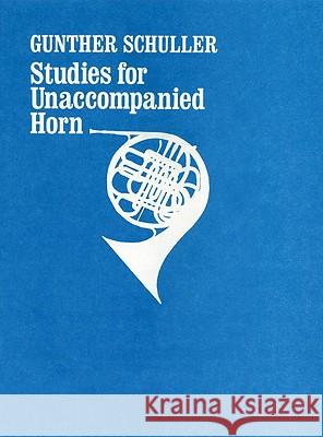 Studies for unaccompanied horn Gunther Schuller 9780195366129 Oxford University Press, USA