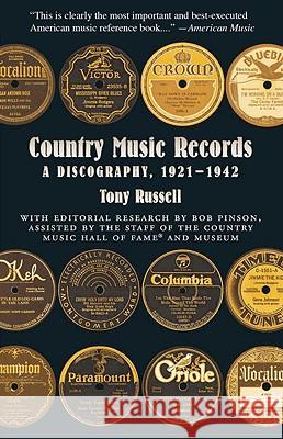 Country Music Records: A Discography, 1921-1942 Tony Russell Bob Pinson 9780195366211 Oxford University Press, USA
