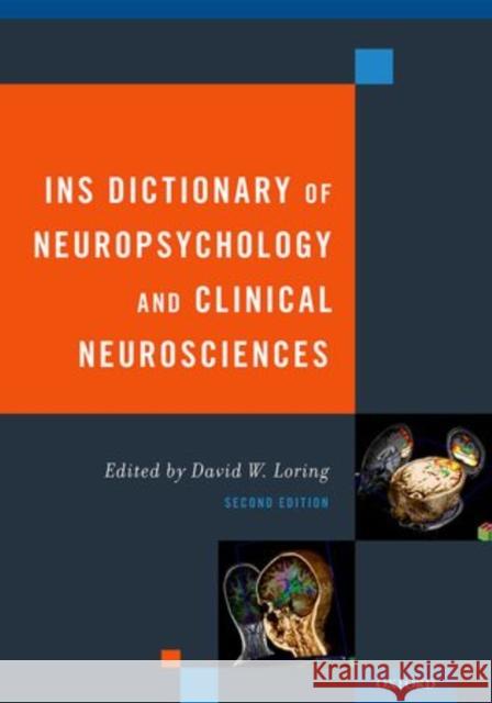 Ins Dictionary of Neuropsychology and Clinical Neurosciences (Revised) Loring, David 9780195366457