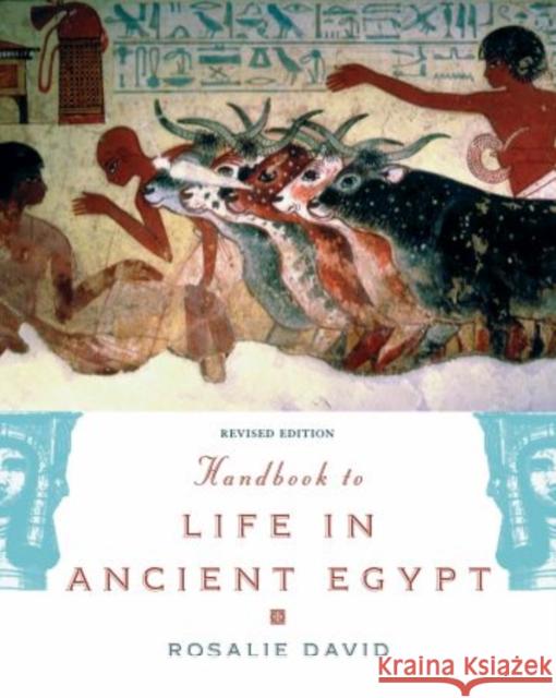 Handbook to Life in Ancient Egypt Revised David, Rosalie 9780195366716