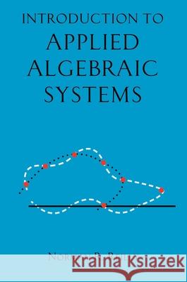 Introduction to Applied Algebraic Systems Norman R. Reilly 9780195367874 Oxford University Press, USA