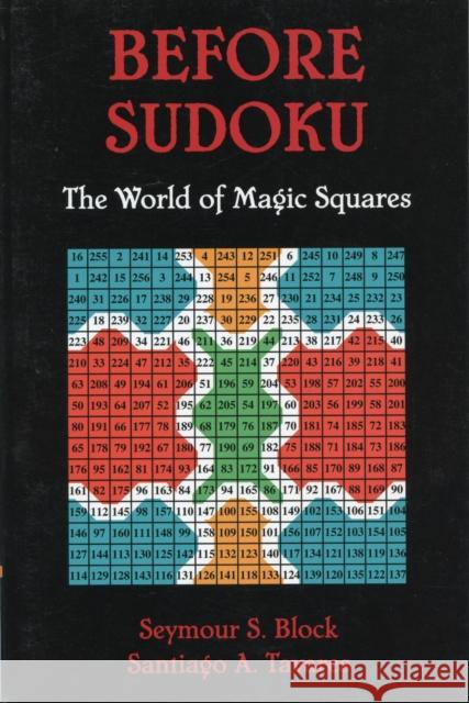 Before Sudoku: The World of Magic Squares Block, Seymour S. 9780195367904 0