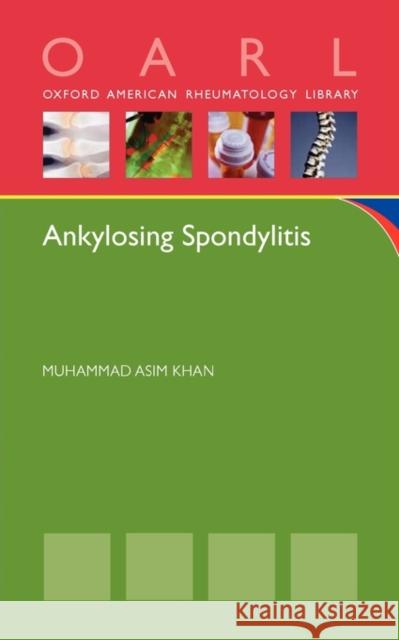 Ankylosing Spondylitis Muhammad Asim Khan 9780195368079 Oxford University Press, USA